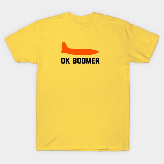 Bell X-1 - OK BOOMER - The first sonic boom! T-Shirt by Vidision Avgeek